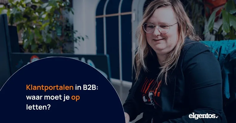 Klantportalen in B2B: waar moet je op letten?